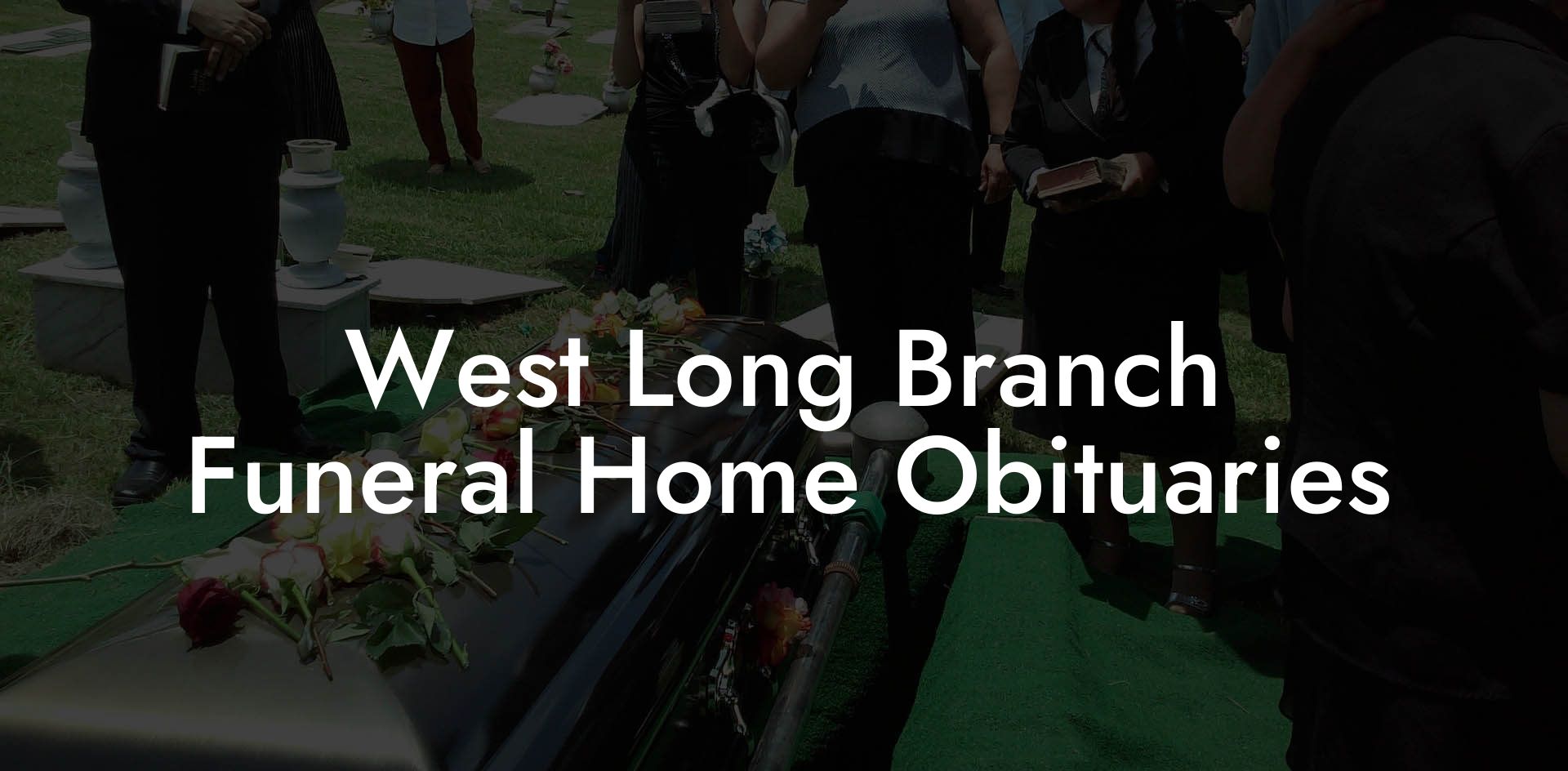 West Long Branch Funeral Home Obituaries