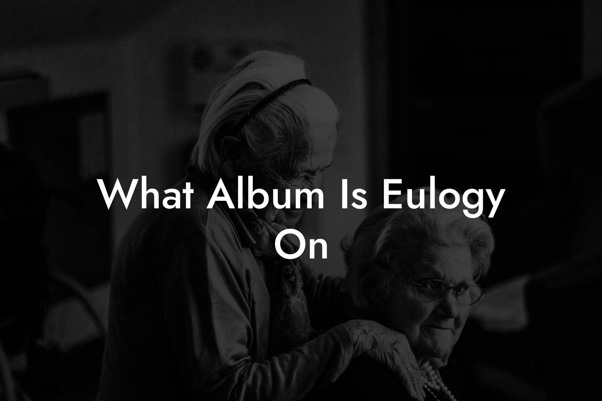 What Album Is Eulogy On