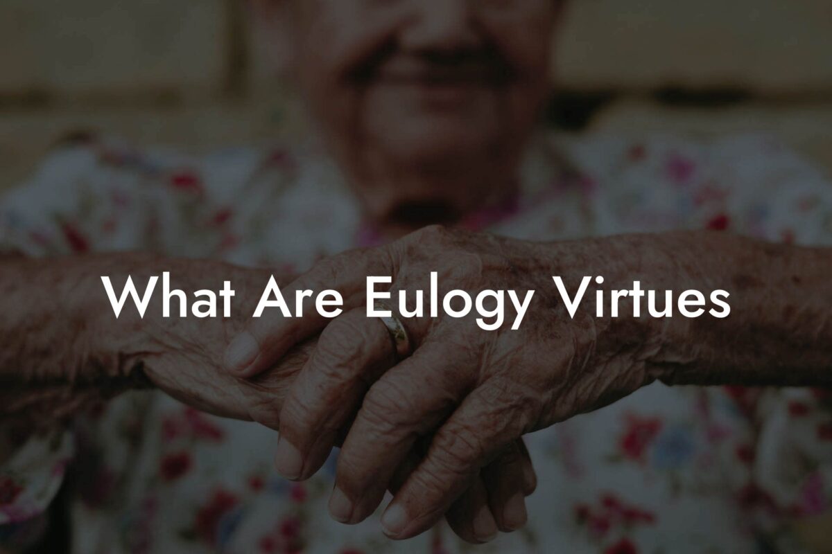 What Are Eulogy Virtues