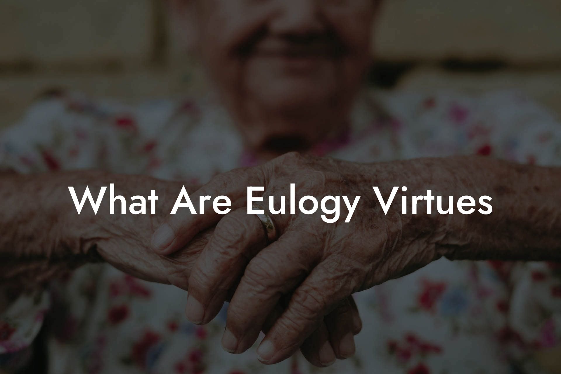 What Are Eulogy Virtues
