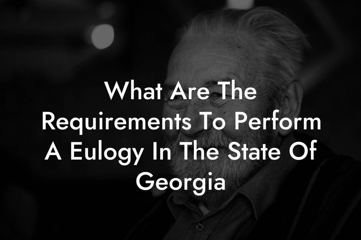 What Are The Requirements To Perform A Eulogy In The State Of Georgia