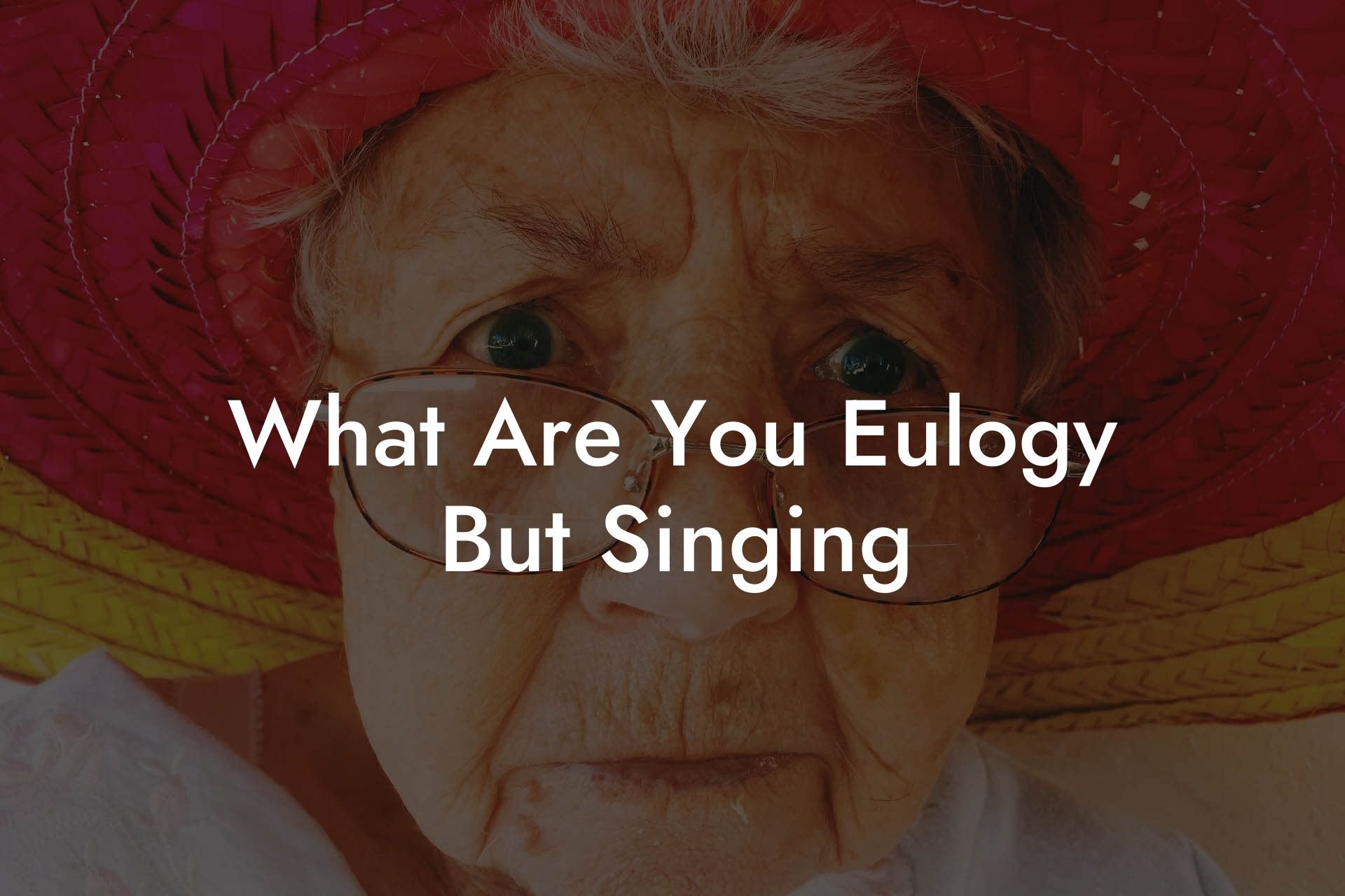 What Are You Eulogy But Singing