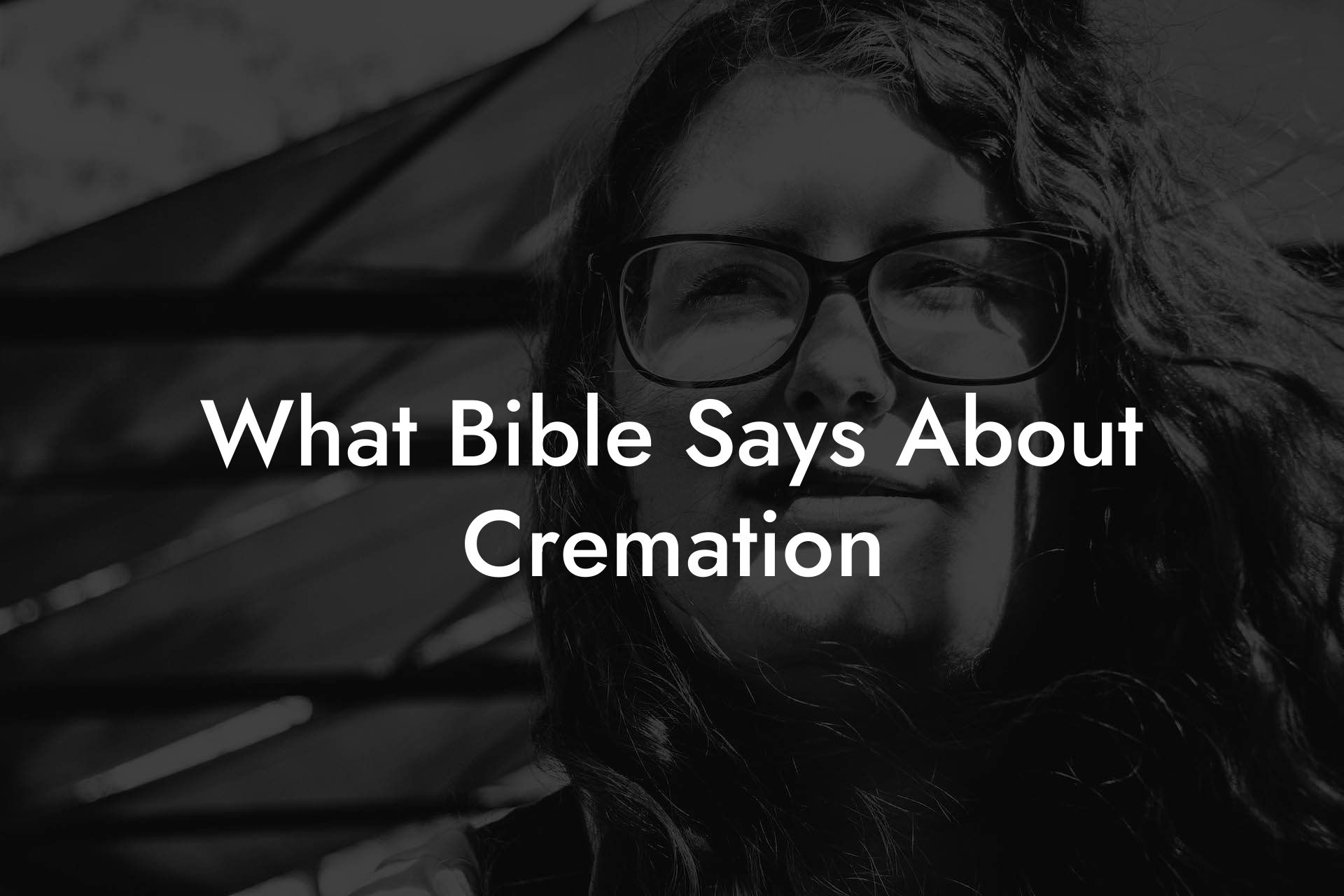 What Bible Says About Cremation