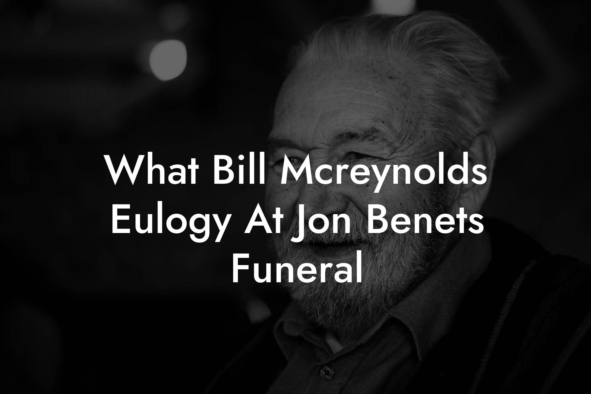 What Bill Mcreynolds Eulogy At Jon Benets Funeral