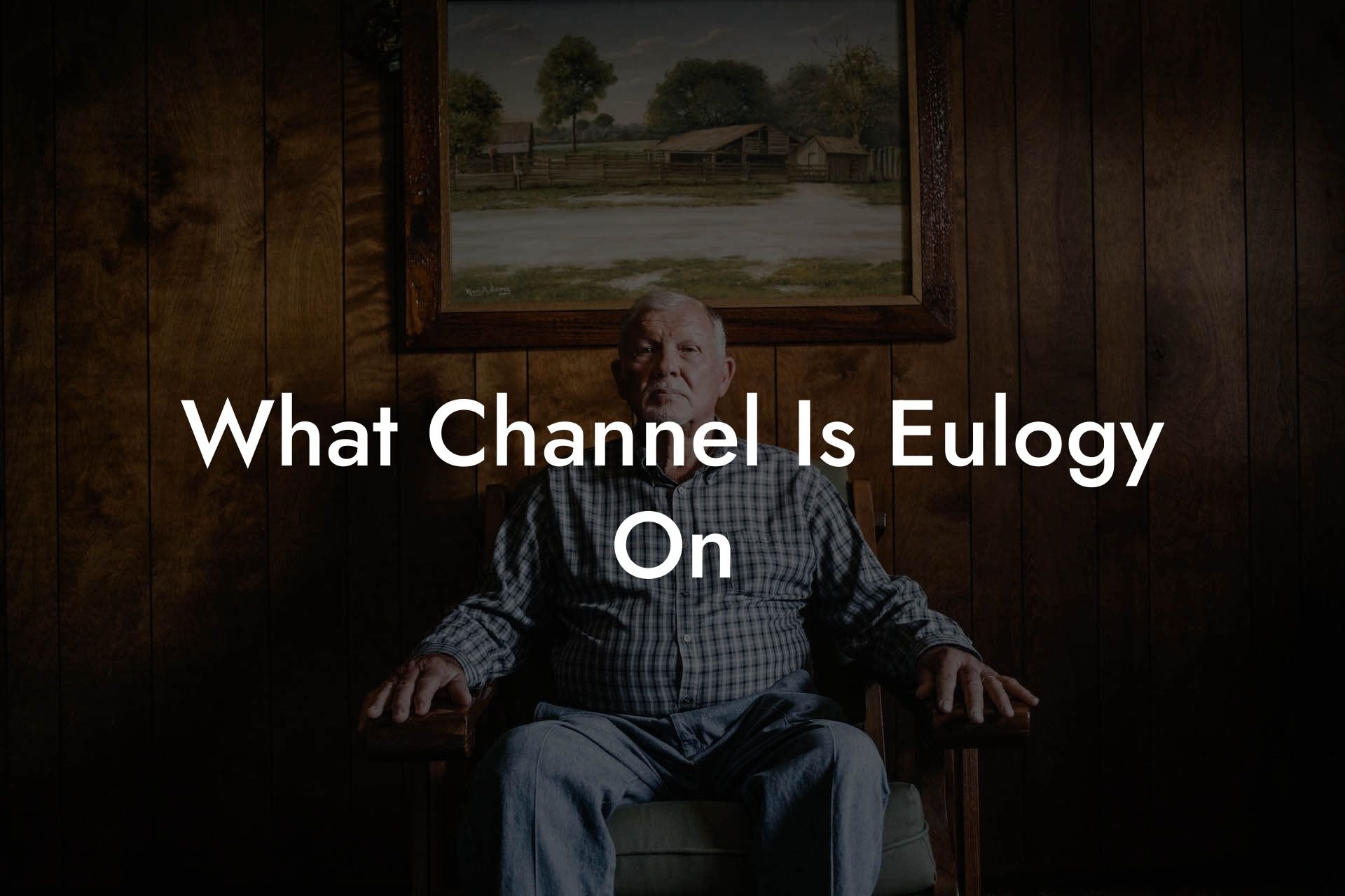 What Channel Is Eulogy On