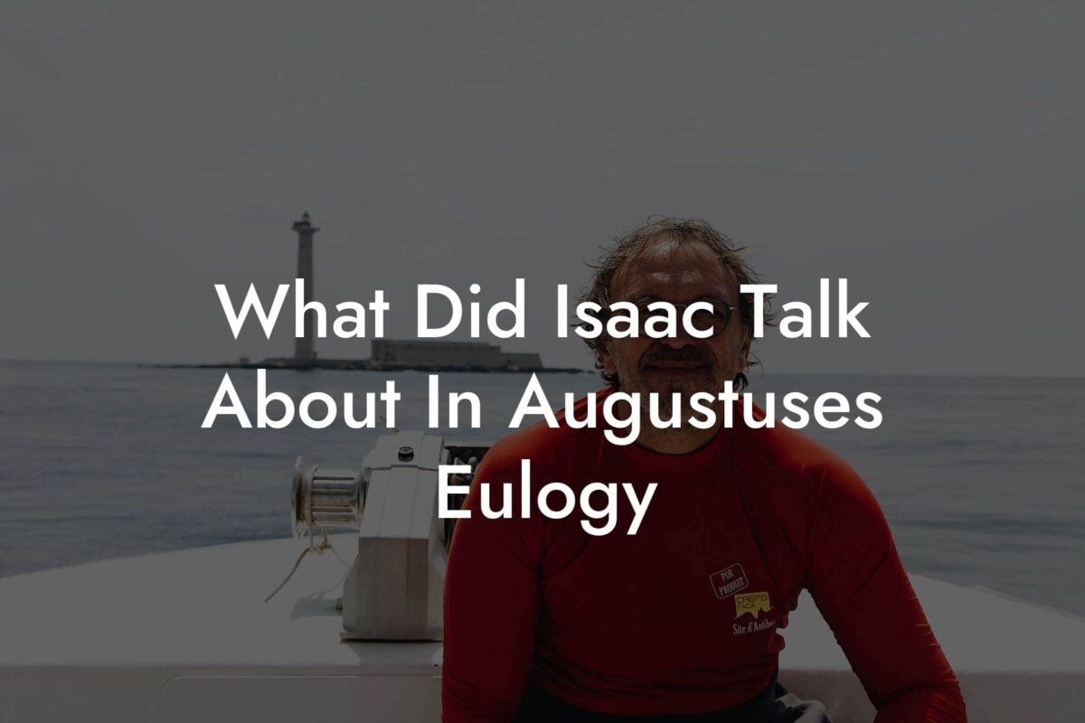 What Did Isaac Talk About In Augustuses Eulogy