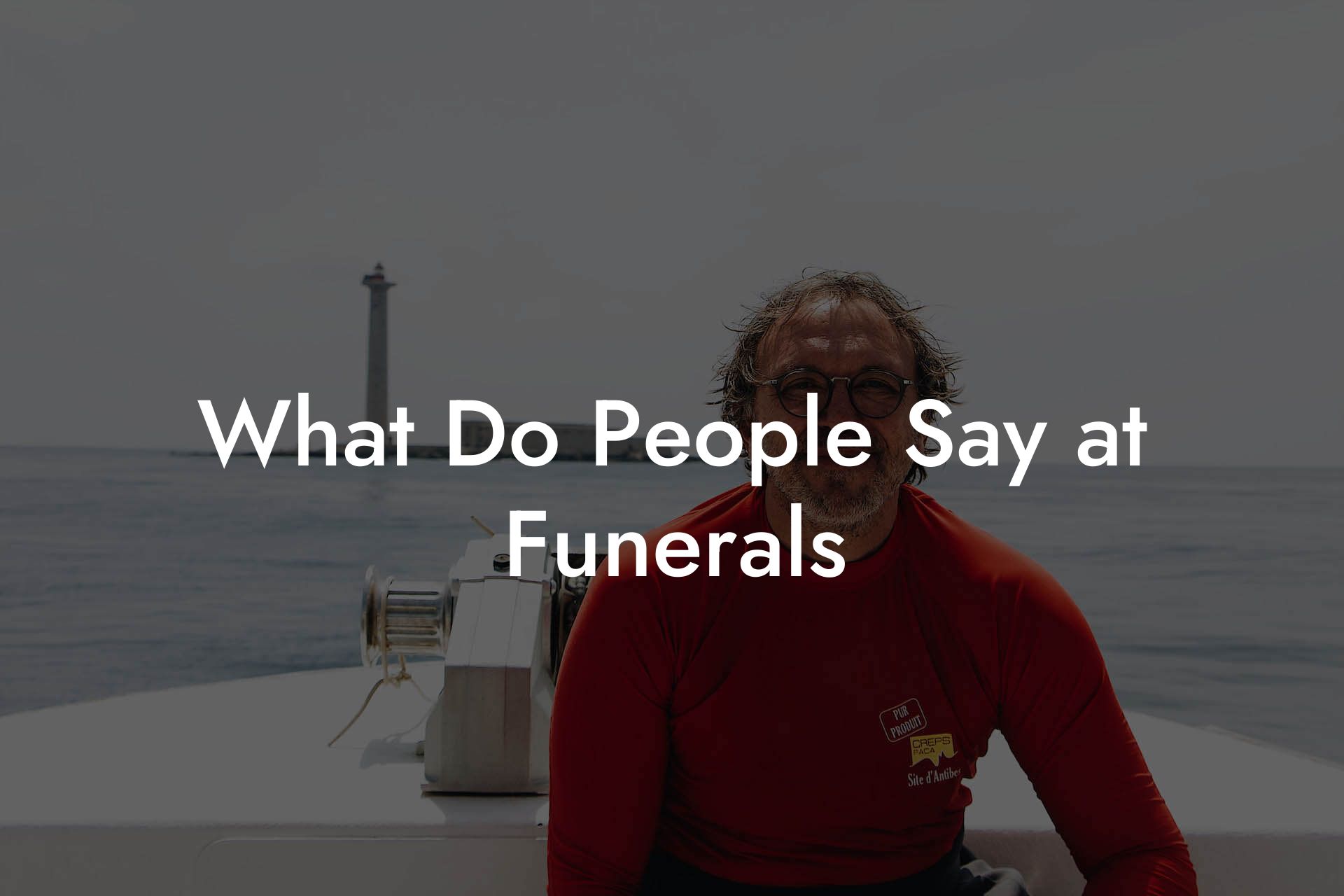 What Do People Say at Funerals