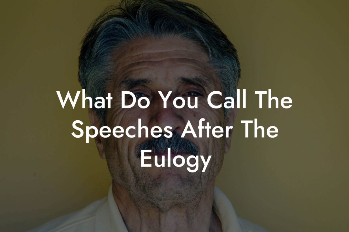 What Do You Call The Speeches After The Eulogy