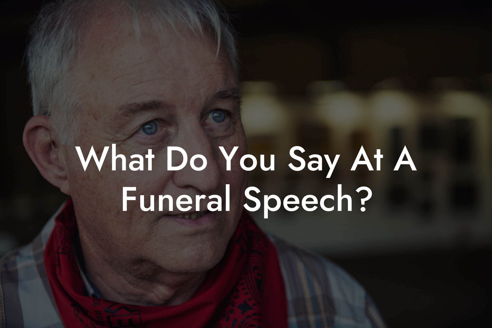 What Do You Say In A Funeral Speech