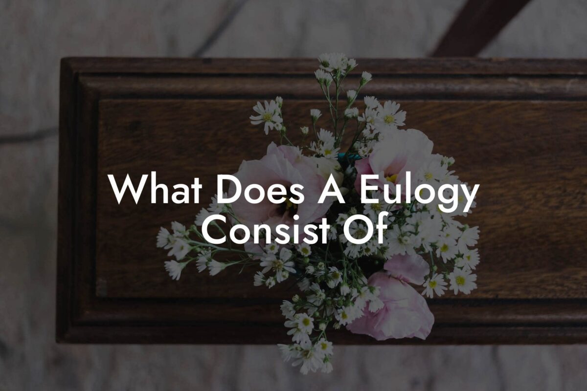 What Does A Eulogy Consist Of?