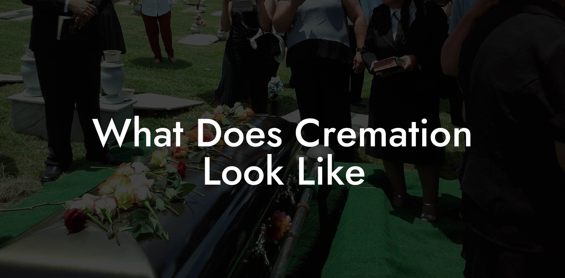 What Does Cremation Look Like