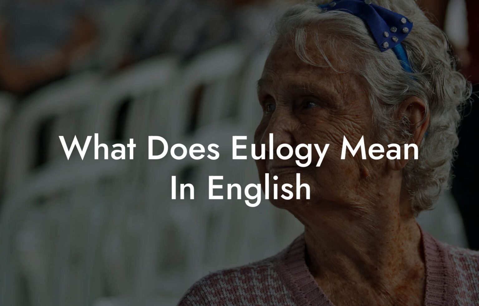 What Does The Word Eulogy Mean