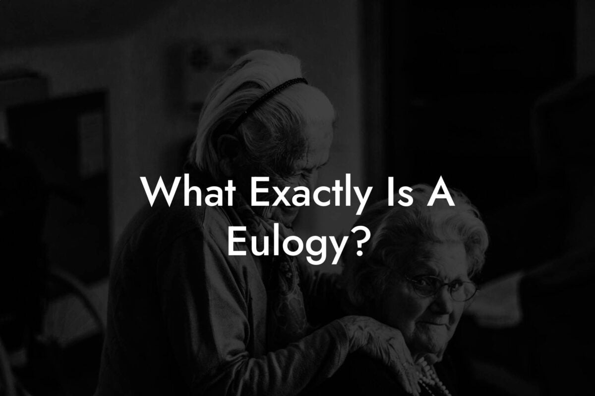 What Exactly Is A Eulogy?
