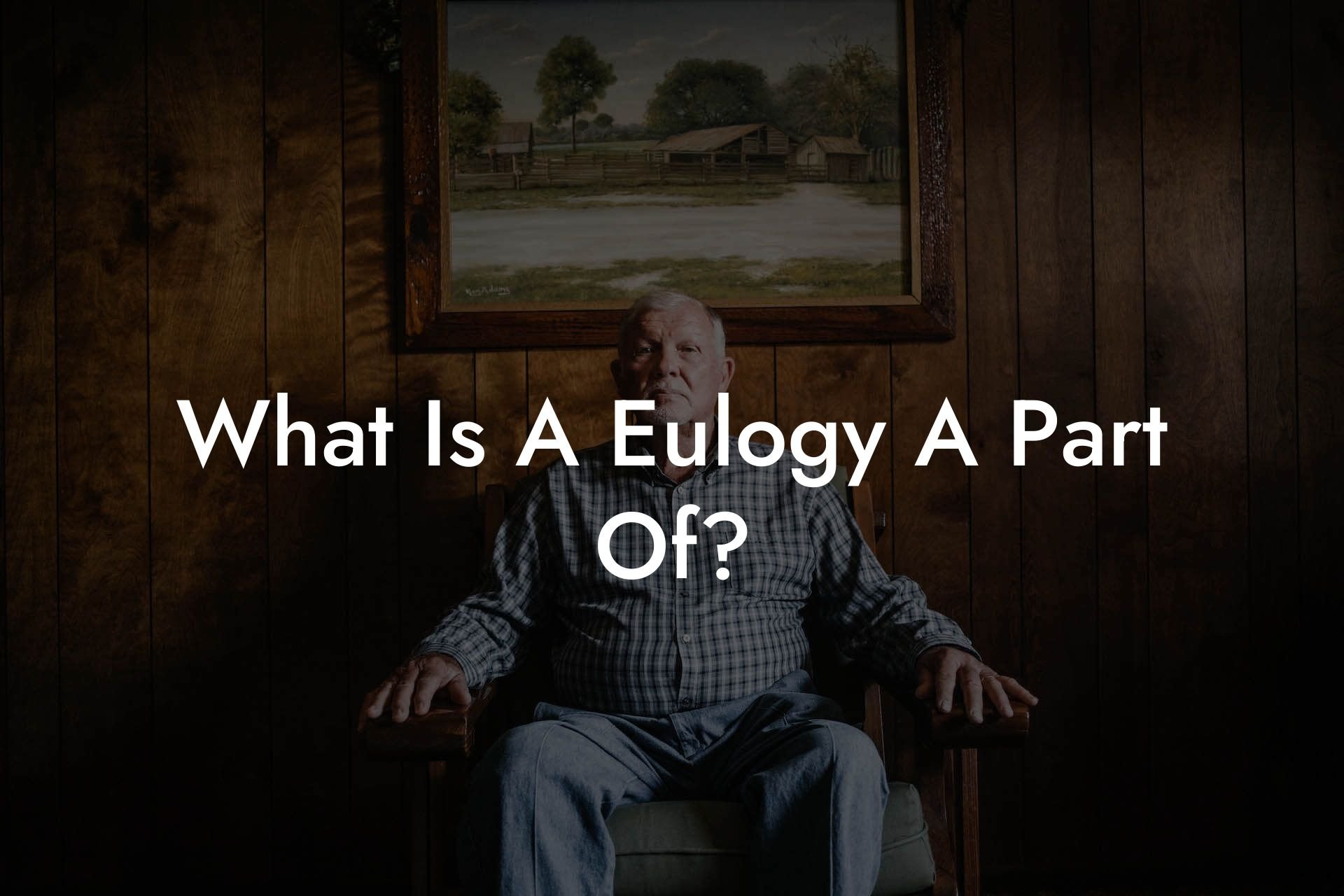 What Is A Eulogy A Part Of?