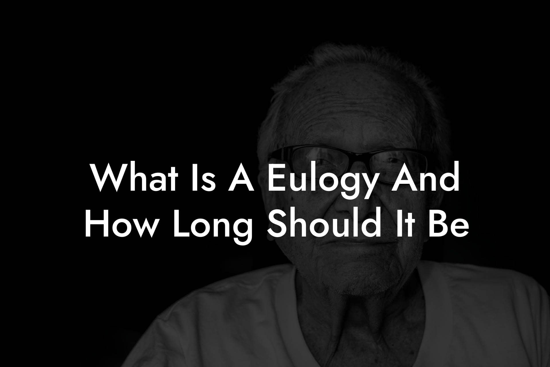 What Is A Eulogy And How Long Should It Be