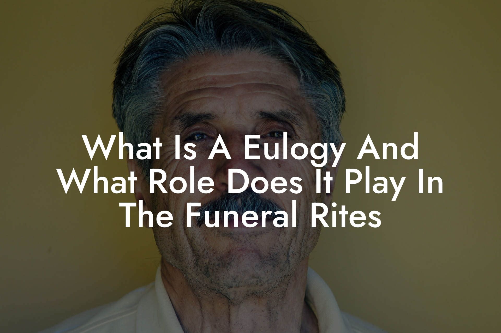 What Is A Eulogy And What Role Does It Play In The Funeral Rites