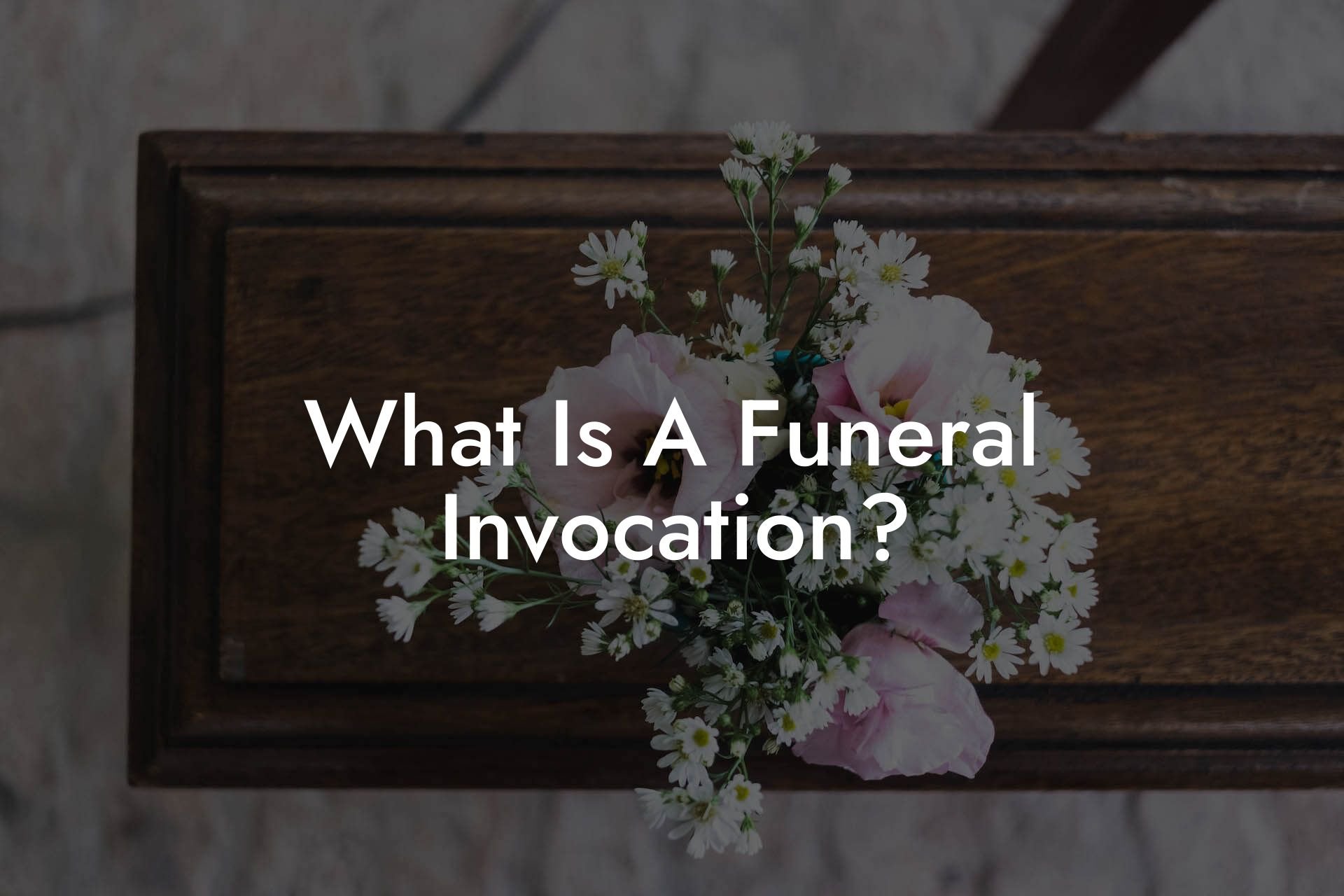 What Is A Funeral Invocation?