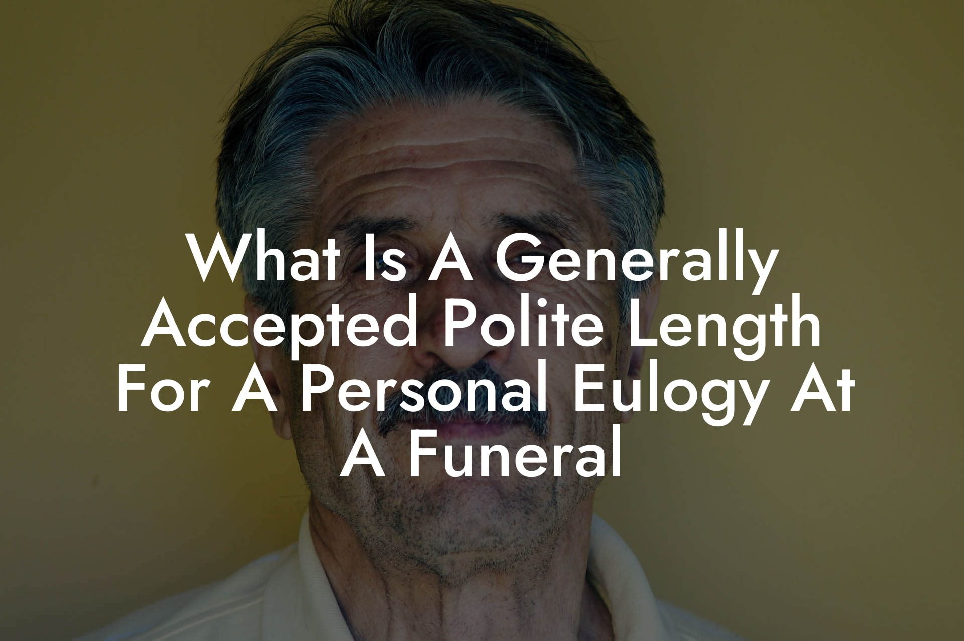 What Is A Generally Accepted Polite Length For A Personal Eulogy At A Funeral