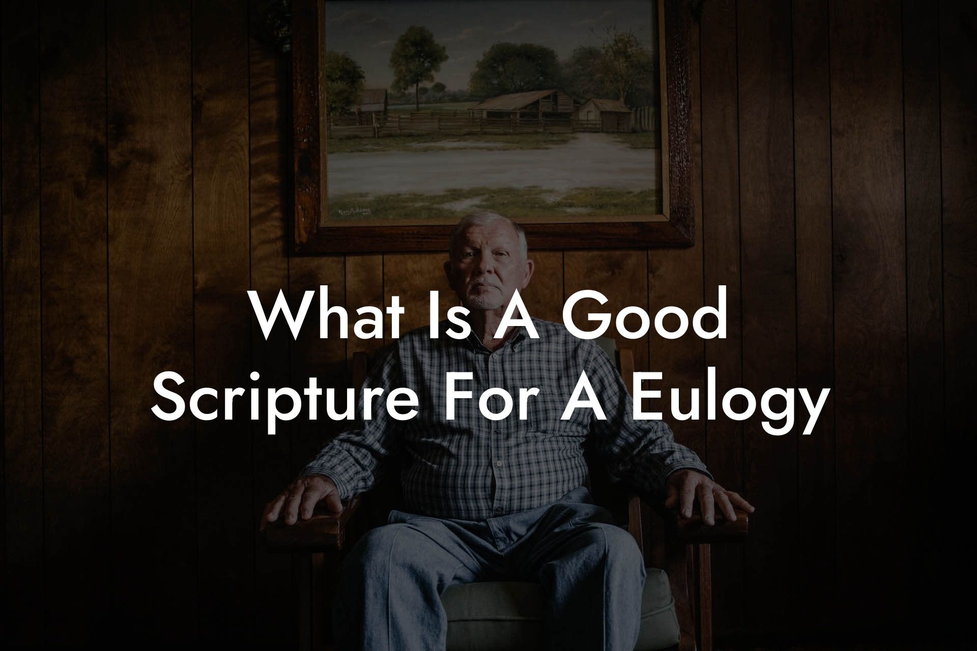 What Is A Good Scripture For A Eulogy