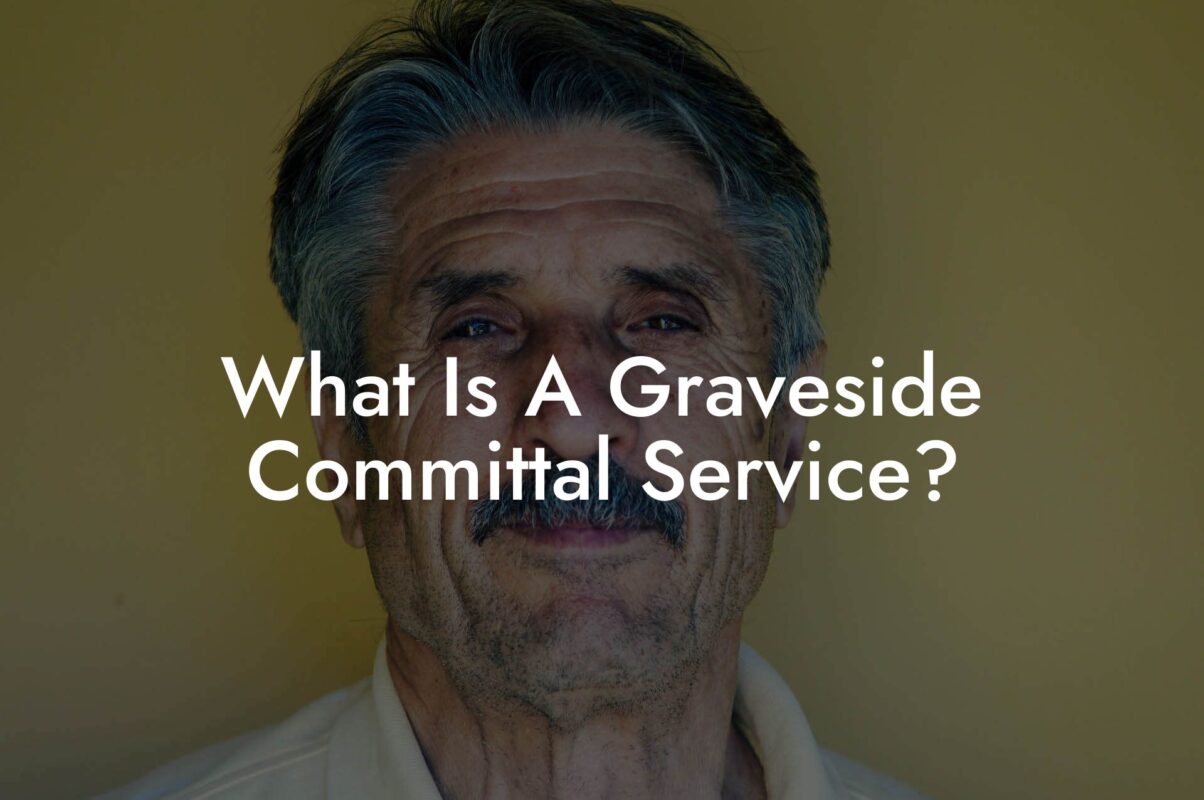 What Is A Graveside Committal Service?