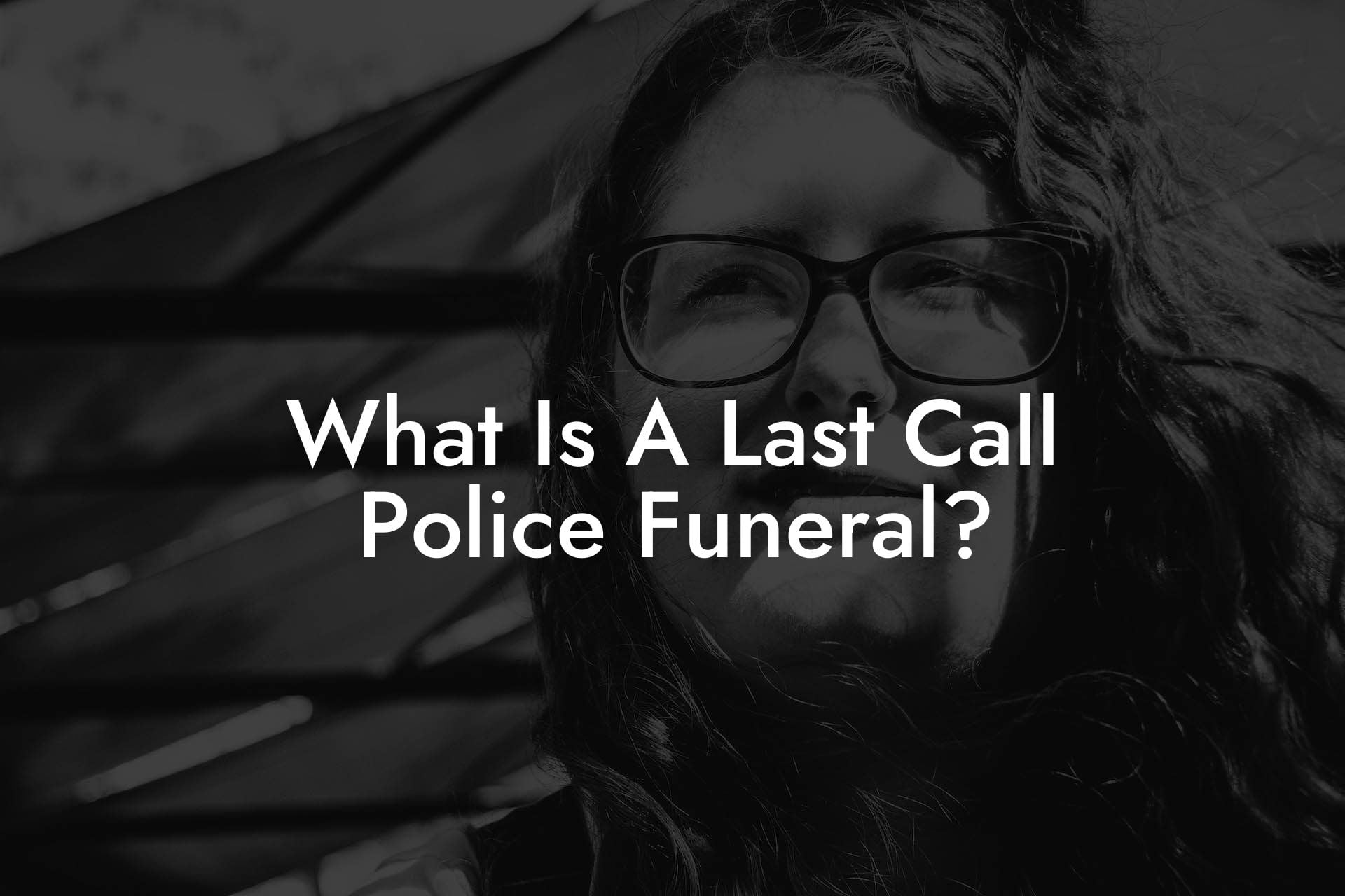 What Is A Last Call Police Funeral?
