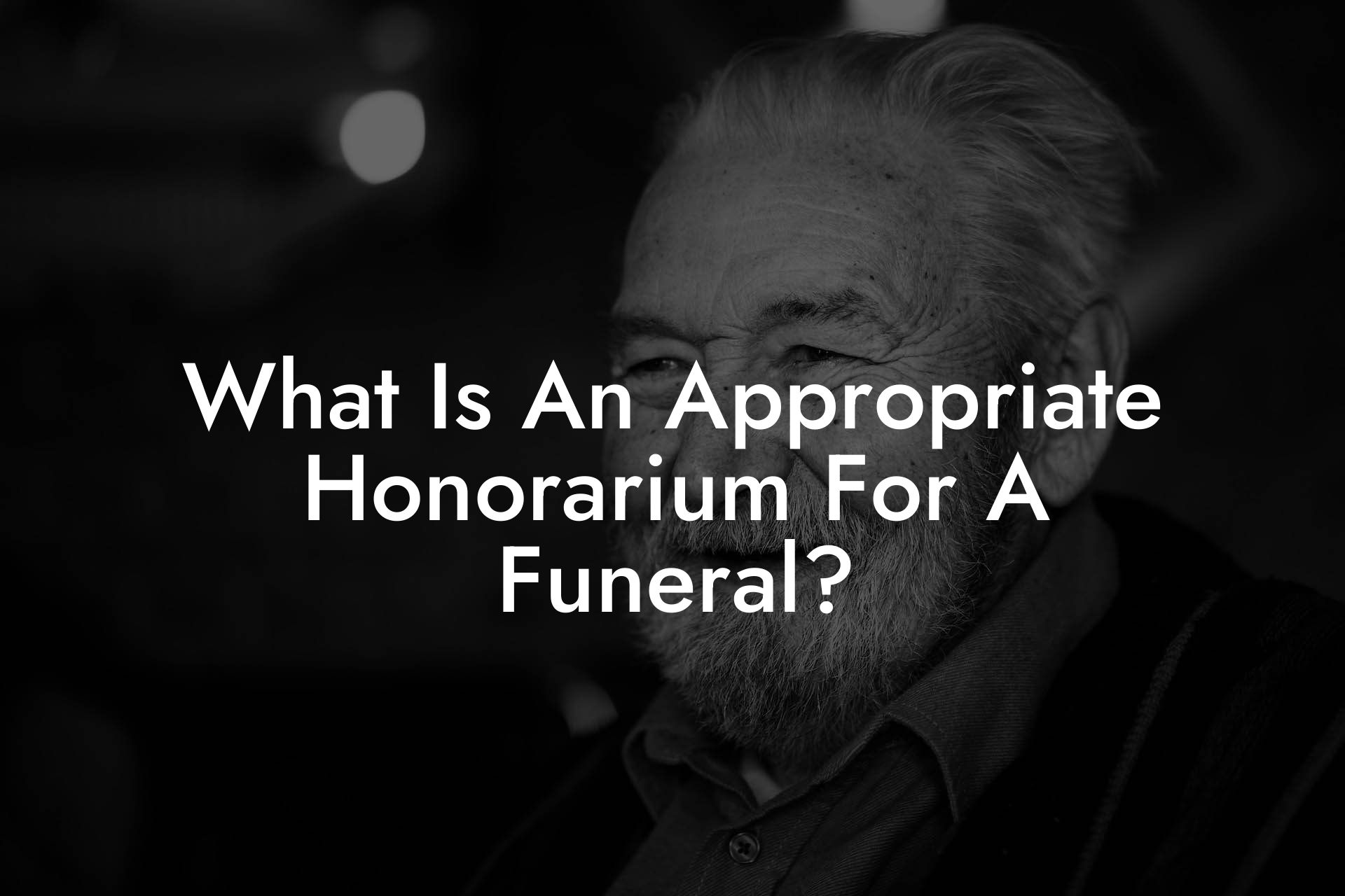 What Is An Appropriate Honorarium For A Funeral?