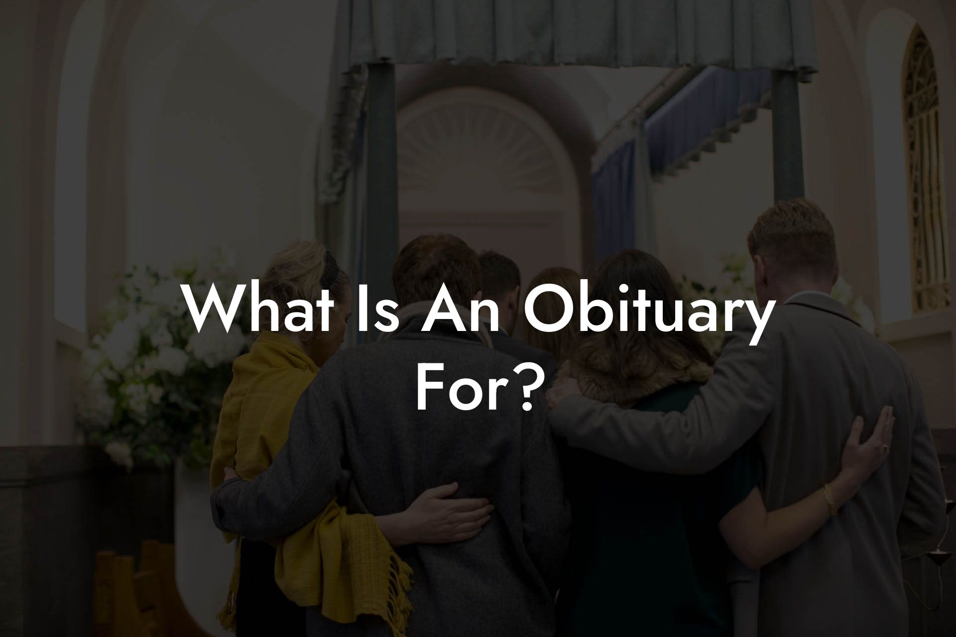 What Is An Obituary For?