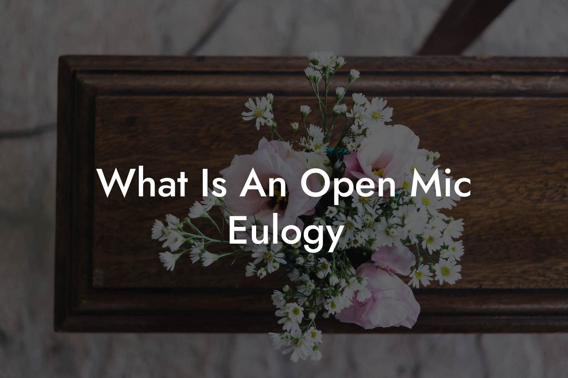 What Is An Open Mic Eulogy