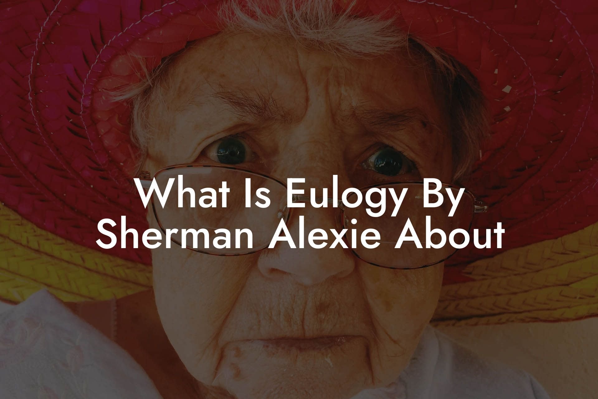 What Is Eulogy By Sherman Alexie About
