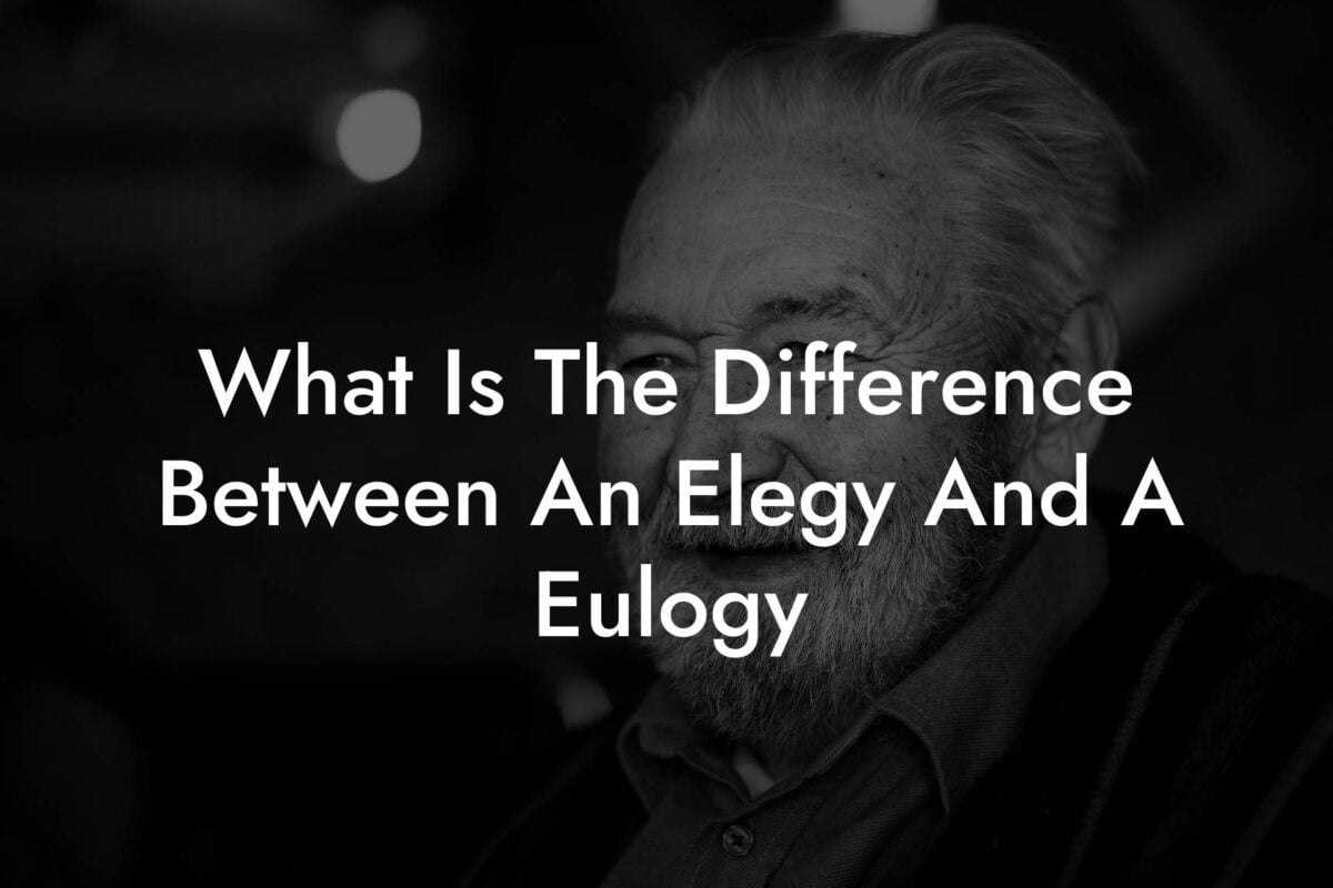 What Is The Difference Between An Elegy And A Eulogy