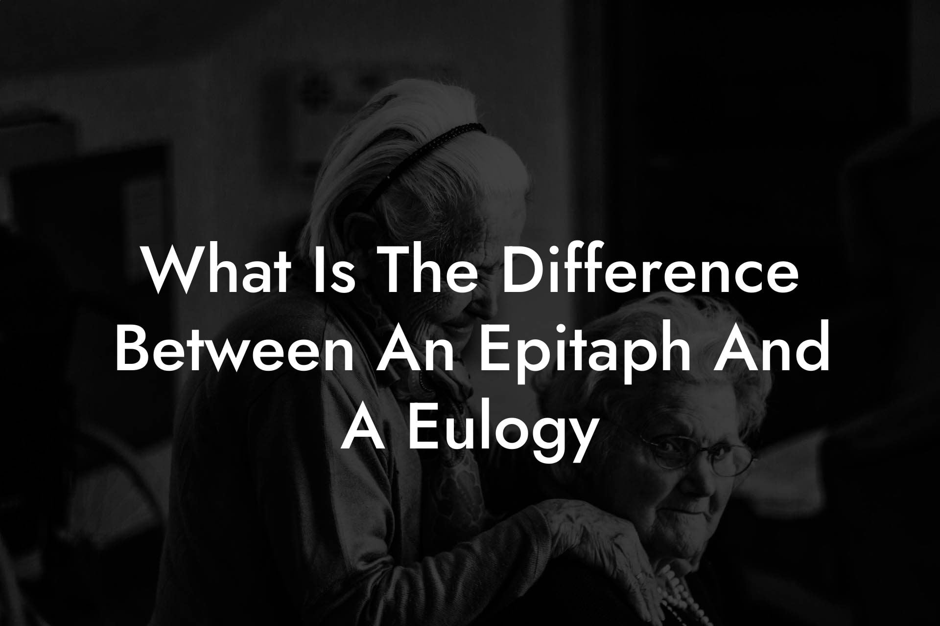 What Is The Difference Between An Epitaph And A Eulogy