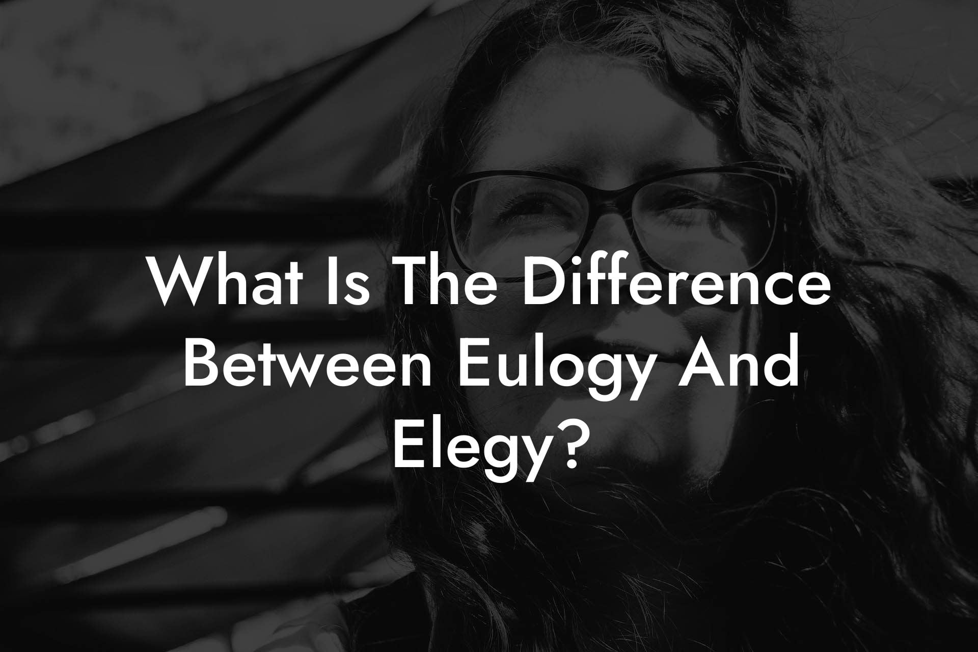 What Is The Difference Between Eulogy And Elegy?