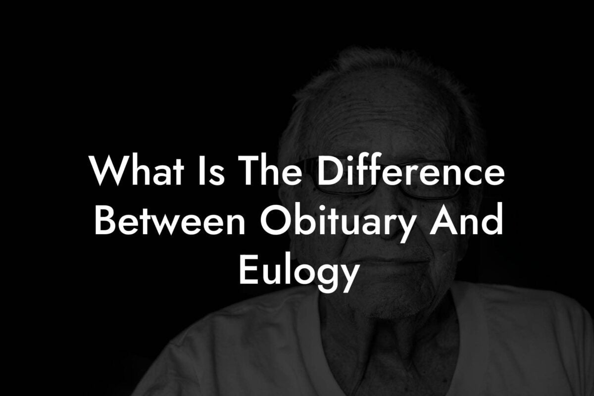 What Is The Difference Between Obituary And Eulogy