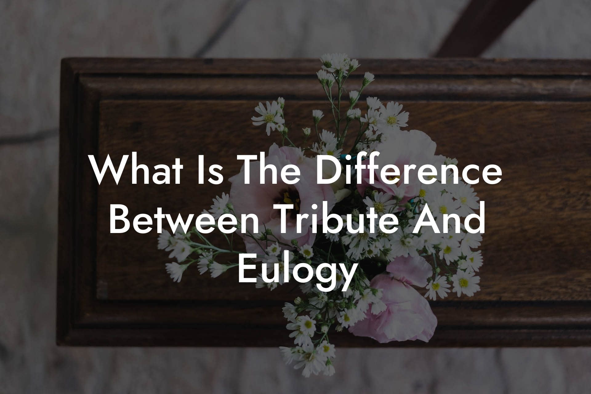 What Is The Difference Between Tribute And Eulogy