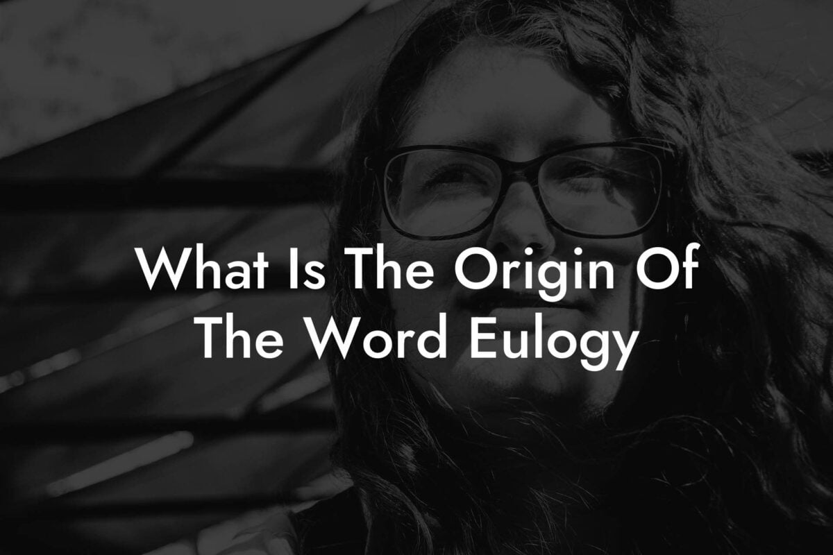 What Is The Origin Of The Word Eulogy