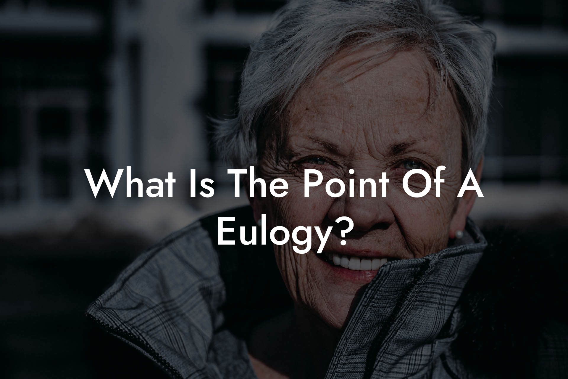 What Is The Point Of A Eulogy?