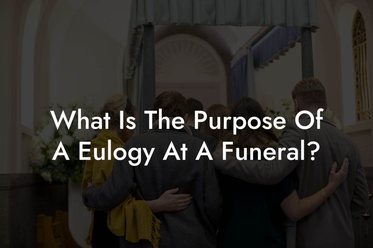 What Is The Purpose Of A Eulogy At A Funeral?