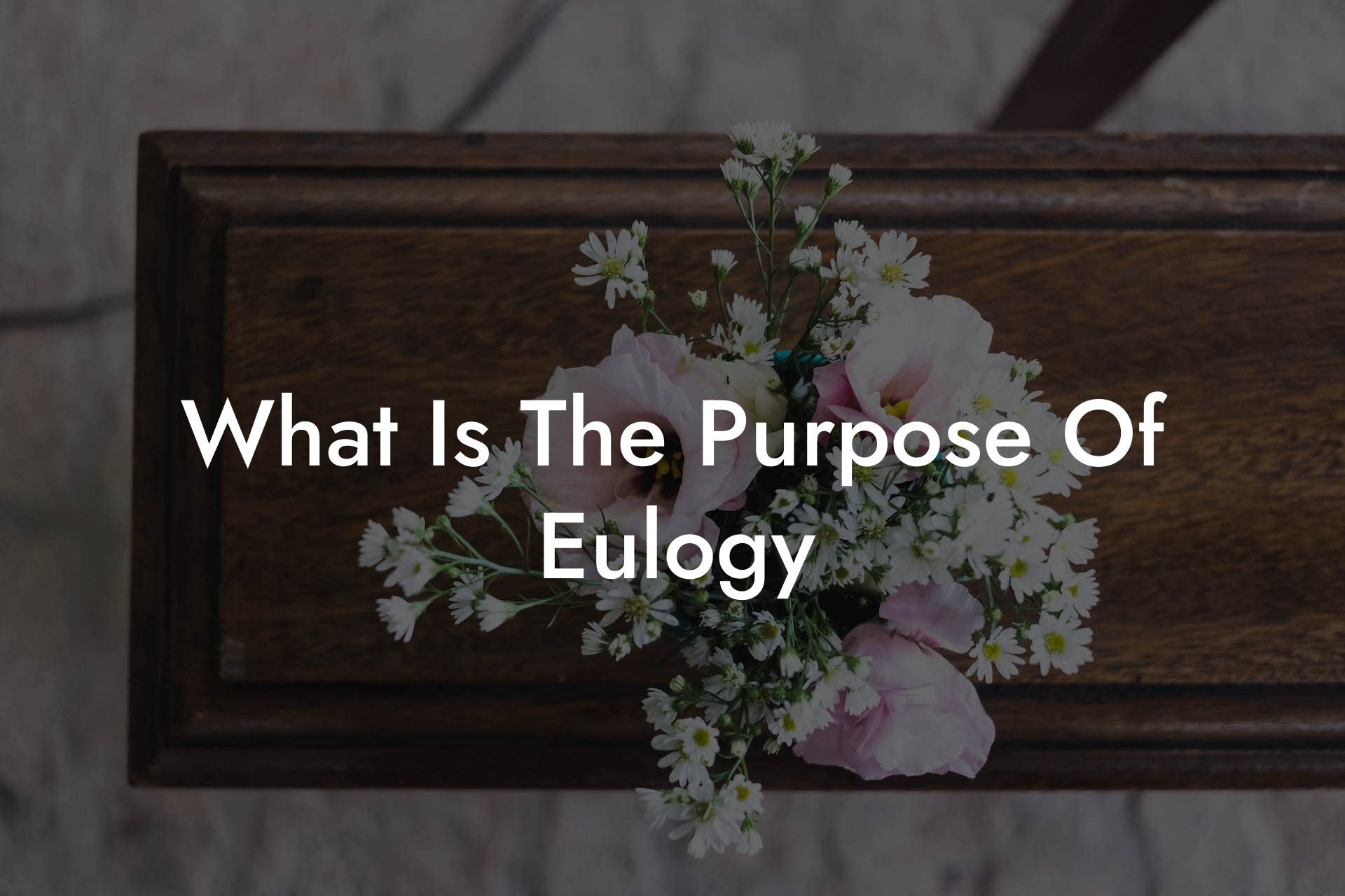 What Is The Purpose Of Eulogy