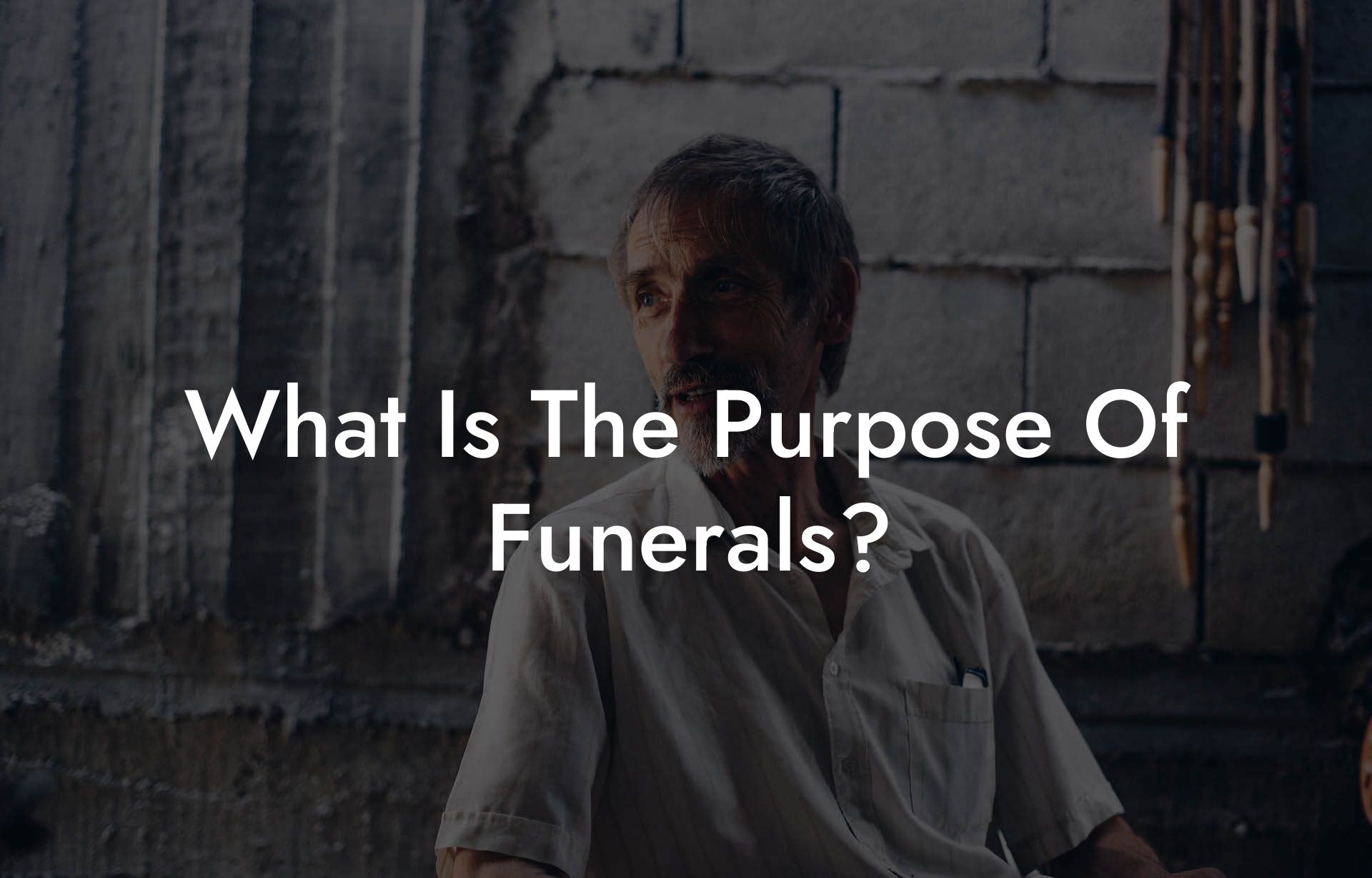 What Is The Purpose Of Funerals?