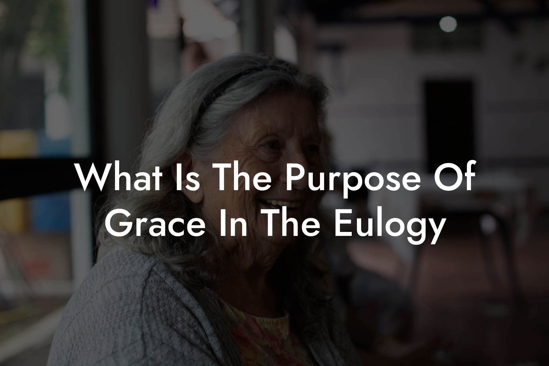What Is The Purpose Of Grace In The Eulogy