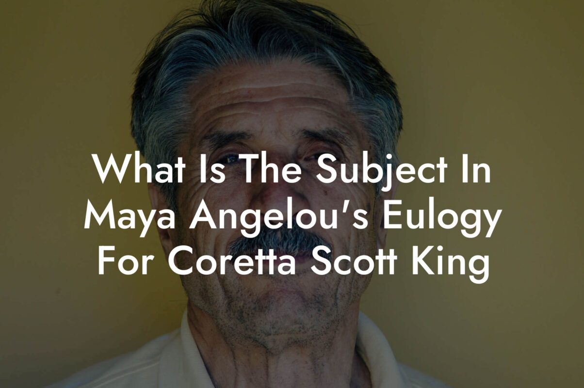 What Is The Subject In Maya Angelou's Eulogy For Coretta Scott King