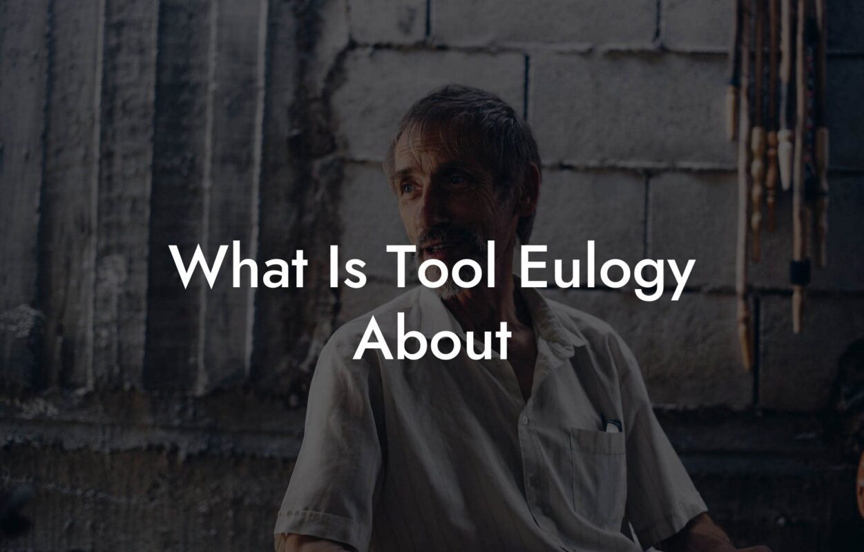 What Is Tool Eulogy About