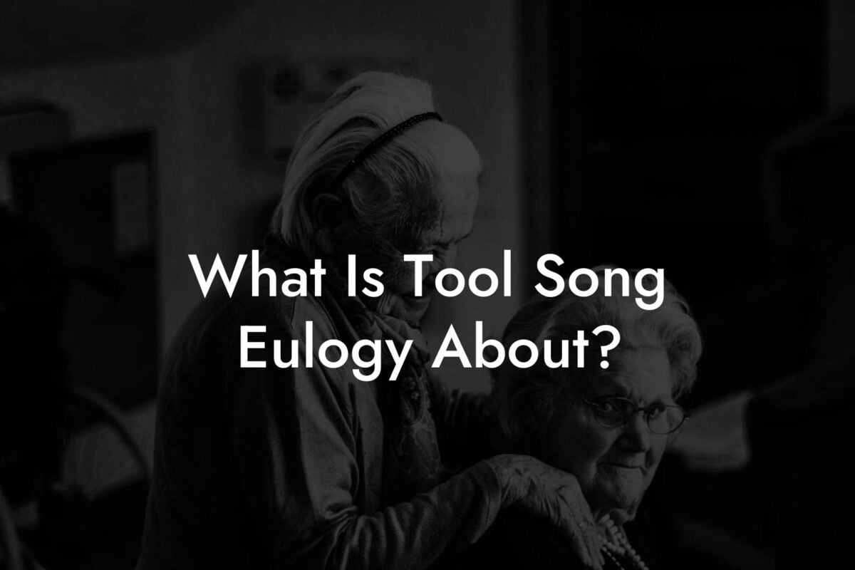 What Is Tool Song Eulogy About?