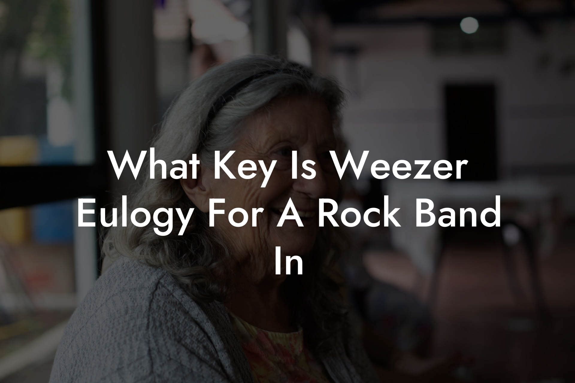What Key Is Weezer Eulogy For A Rock Band In
