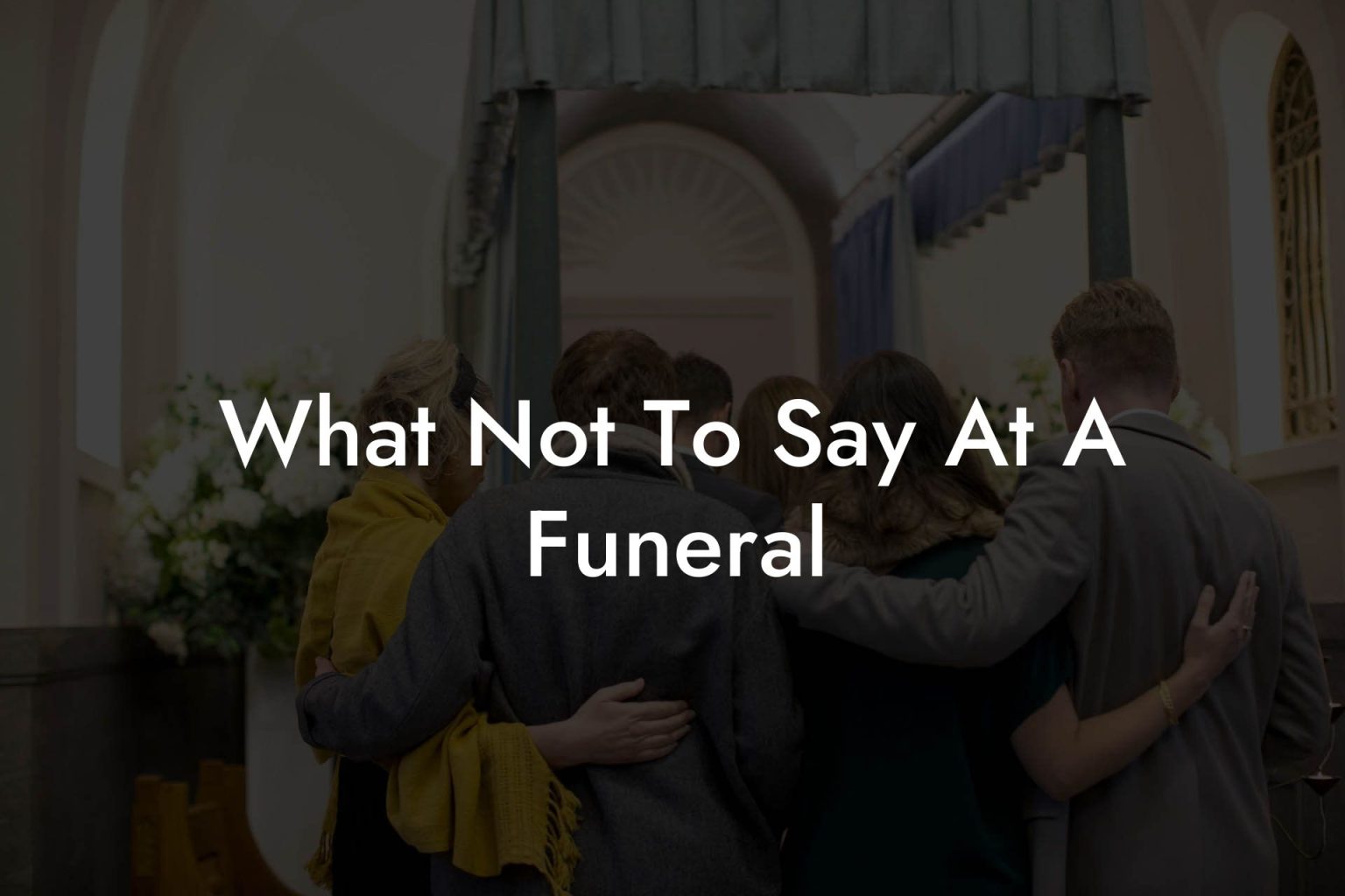 What Not To Say At A Funeral - Eulogy Assistant