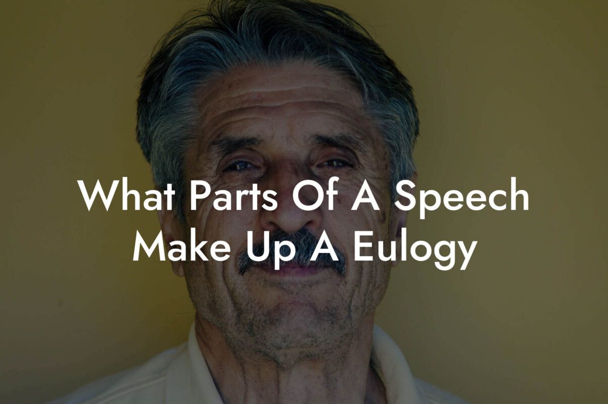 What Parts Of A Speech Make Up A Eulogy