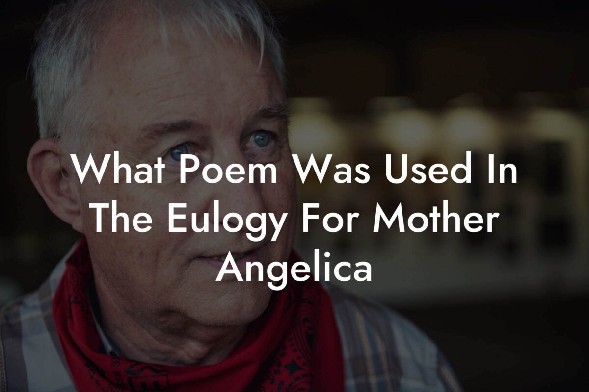 What Poem Was Used In The Eulogy For Mother Angelica