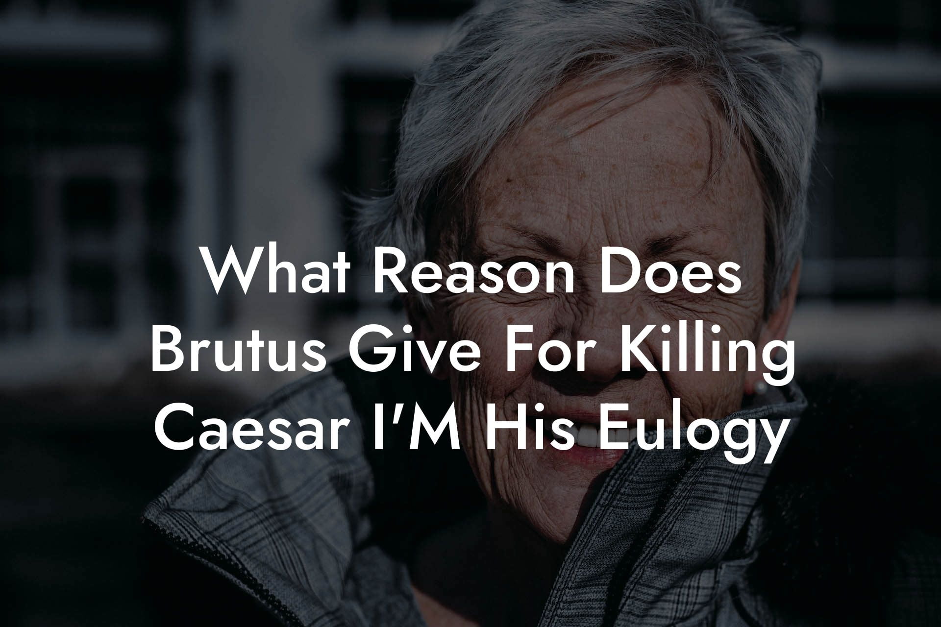 What Reason Does Brutus Give For Killing Caesar I'M His Eulogy