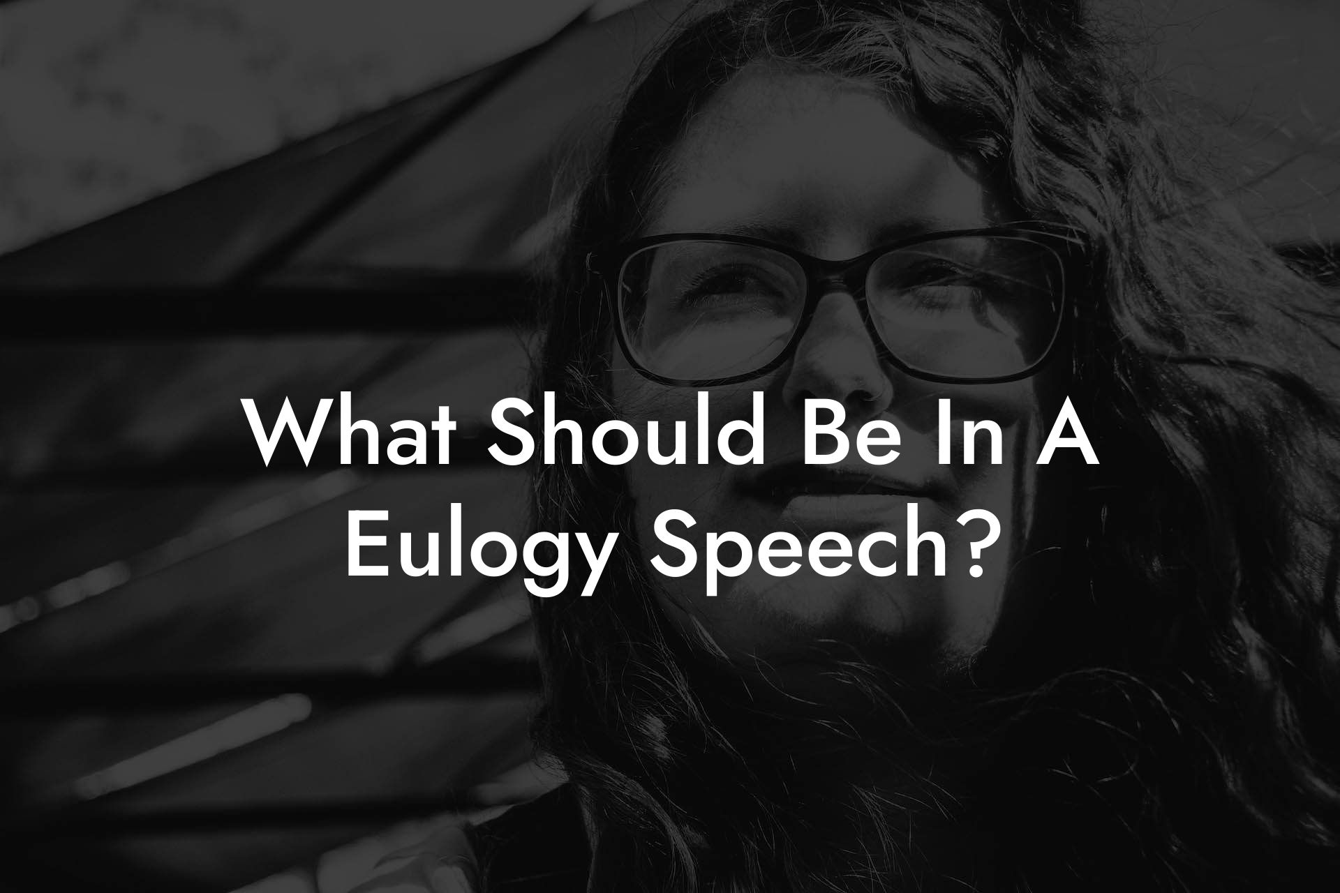 What Should Be In A Eulogy Speech?
