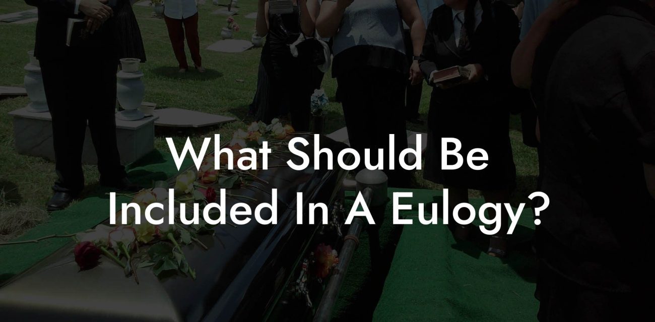 What Should Be Included In A Eulogy?